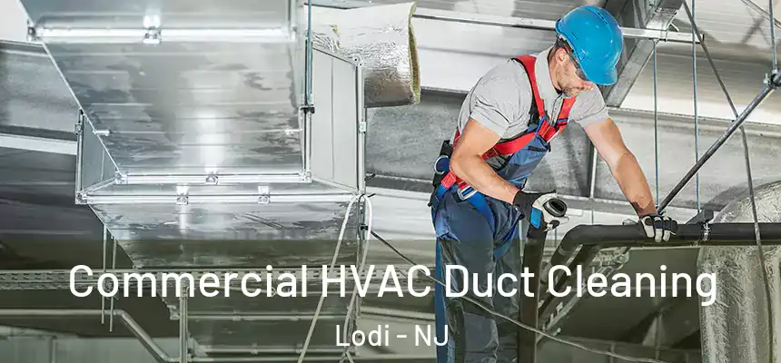  Commercial HVAC Duct Cleaning Lodi - NJ