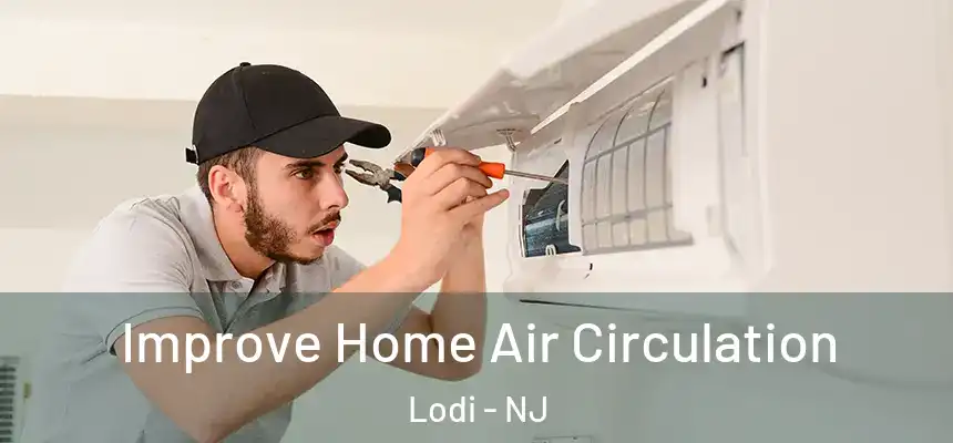  Improve Home Air Circulation Lodi - NJ